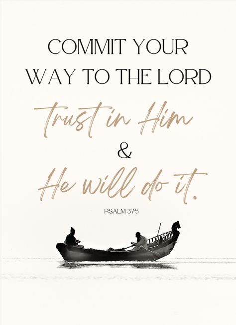 Commit Your Ways To The Lord, Psalms 37:5 Wallpaper, Psalms Of Comfort, Commit To The Lord Whatever You Do, Psalm 37:4, Psalms 37 5, Psalm 37 5, Psalm 5, Psalm 145
