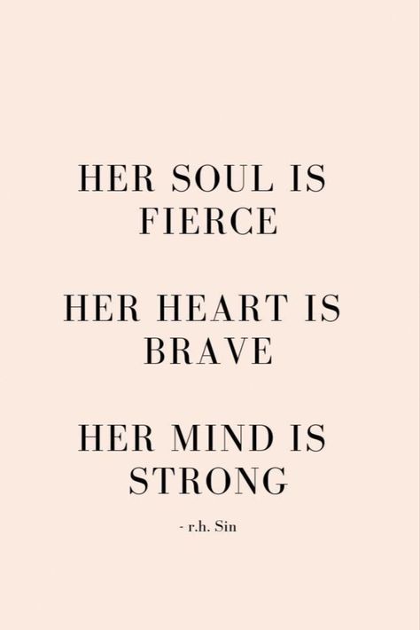 Brave Strong Women Quotes, Her Soul Is Fierce Her Heart Is Brave, Being A Strong Women Quotes, Quotes About Being Fierce, Be Strong Woman Quotes, Strong Fierce Women Quotes, Brave And Strong Quotes, Positive Quotes For Strong Women, Strong And Confident Woman