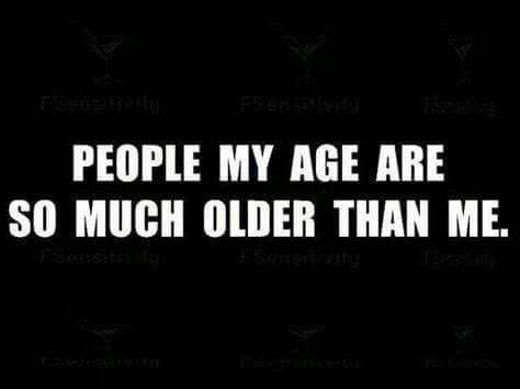 True. I'm 53 going on 33. People at my age talk about their ailments. Jeez people, you're 50 not 80. And age is just a number. It's also a mindset. Humour, Sarcastic Ecards, Age Quotes, Aging Quotes, Know Thyself, Clip Video, Funny Girl, Memes Sarcastic, Ecards Funny