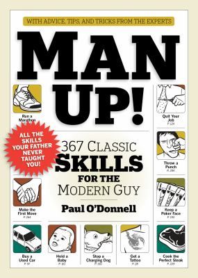 Man Up!: 367 Classic Skills for the Modern Guy | Rent 9781579653910 | 157965391X Book Man, Free Man, Quitting Job, Art Of Manliness, Gifts For Teen Boys, Up Book, Man Up, O Donnell, Mens Birthday Gifts