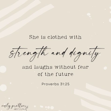 Scripture Verses, Proverbs 31 Woman, Scriptures Verses, Bible Verses For Women, Proverbs 31 25, She Is Clothed, Inspirational Quotes For Women, Proverbs 31, Faith Based
