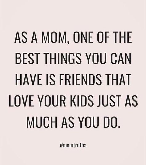 Friends Who Love Your Kids Quotes, Love My Kids Quotes, Son Quotes From Mom, Baby Captions, Mommy Moments, Moms Best Friend, Love You Friend, Mom Friends, Love My Best Friend