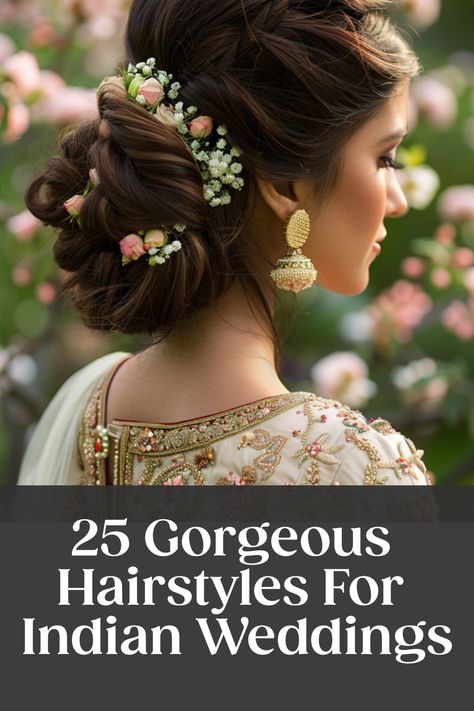 Woman with an intricate updo adorned with flowers, wearing traditional attire and earrings, against a floral background. Text reads: "25 Gorgeous Hairstyles For Indian Weddings". Indian Wedding Hairdo, New Traditional Hairstyle, Indian Hair Updo Wedding, Sangeet Hair Styles, Indian Hairdo With Flowers, Side Bun With Flowers, Indian Wedding Hairstyles Updo, Groom Mother Hairstyle Indian, Pakistani Hairstyles Wedding Guest