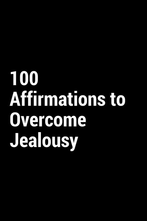 100 Affirmations to Overcome Jealousy Peace Affirmations, Overcome Jealousy, Growth Affirmations, 100 Affirmations, Overcoming Jealousy, Relationship Affirmations, Positive Relationship, Building Trust, Emotional Resilience
