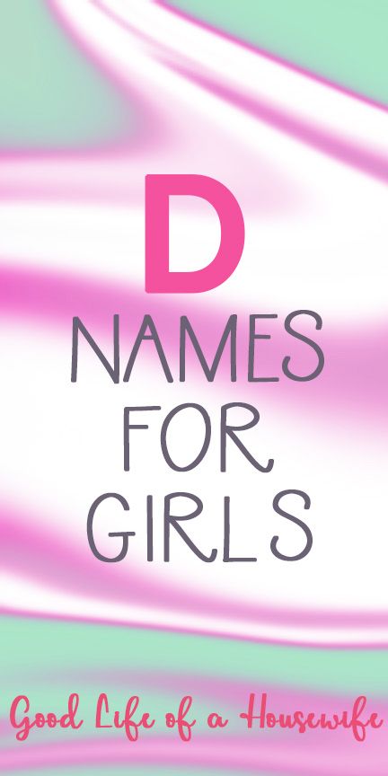 Baby names for girls that start with D Unique D Names, D Names For Girls, Nicknames For Baby Girls, D Names, Good Girl Names, Unusual Baby Girl Names, Top Baby Girl Names, Rustic Boy Names