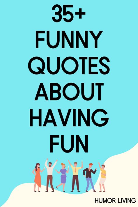 Life has plenty of pleasures to enjoy, but it gets busy. Take a step back and laugh with funny quotes about having fun and enjoying life. Funny Quotes About School Life, Having Fun With Friends Quotes, Remember To Have Fun Quotes, Quotes About Fun Times With Friends, Getting Together Quotes, Fun People Quotes, Party Sayings Quotes, Recipe For Life Quote, Quotes Having Fun