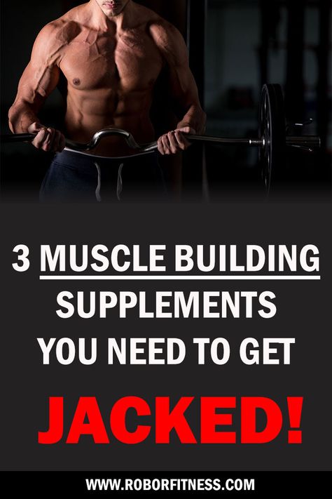 3 muscle building supplements you need to get jacked article by Robor Fitness Muscle Building Supplements Men, Supplements For Bodybuilding, Mass Building, Gain Muscle Mass, Build Muscle Fast, Muscle Building Supplements, Build Muscle Mass, Increase Muscle Mass, Bodybuilding Supplements