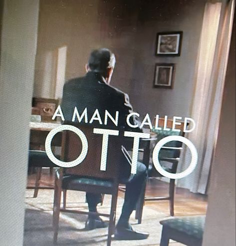 A man called Otto Encouragement, A Man Called Otto, Feel It, Watch It, Movies Showing, A Man, I Can, Love You, Film