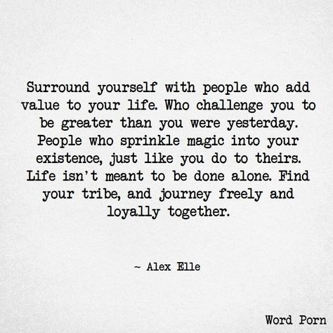 If You Dont Add Value To My Life Quotes, People Who Challenge You Quotes, Add Value Quote, People Who Value You Quotes, Add Value To My Life Quotes, Who You Surround Yourself With Matters, Find Your People Quote Friends, Tribe Quotes Friendship, Healing Woman