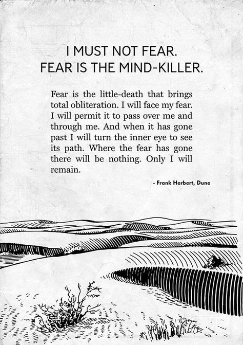 I Must Not Fear Dune, Dune Bene Gesserit, Litany Against Fear, I Must Not Fear, Dune Quotes, Bene Gesserit, Dune Art, Fear Quotes, Frank Herbert