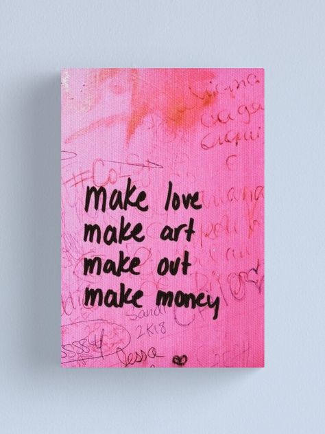 Simple Art Quotes, Make Art Make Love Make Money Wallpaper, Quotes Canvas Art, Make Art Make Love Make Money, Word Art On Canvas, Diy Wall Quote Art, Artwork With Words, Text On Canvas, Unique Canvas Ideas