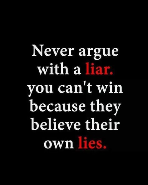 Never Argue With A Liar. Pictures, Photos, and Images for Facebook, Tumblr, Pinterest, and Twitter Karma Quotes, Believe Their Own Lies, Leo Valdez Quotes, Liar Quotes, Lies Quotes, Leo Valdez, Earning Money, Badass Quotes, Lesson Quotes