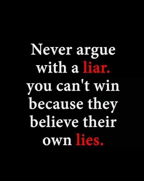 Never Argue With A Liar. Pictures, Photos, and Images for Facebook, Tumblr, Pinterest, and Twitter Rick Riordan, Karma Quotes, Liar Quotes, Lies Quotes, Earning Money, Badass Quotes, Lesson Quotes, Sarcastic Quotes, Reality Quotes