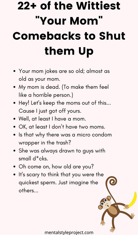 There’s nothing quite like “Your mom” jokes to get a good laugh. Whether you’re hanging out with your friends or just killing time scrolling through memes on social media, these classic one-liners never fail to draw a smile. But while we may all appreciate the humor in these quips, it can sometimes be frustrating to be on the receiving end of them. After all, there’s really no worse insult than being told that your mother is somehow inferior or ridiculous. Your Mom Comebacks, Comebacks For Shut Up, Your Mom Jokes, Comebacks Humor, Comeback Jokes, Angry Wallpapers, Best Comebacks, Sarcastic Comebacks, Witty Comebacks