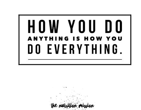 How You Do Anything Everything, How You Do Anything Is How You Do Everything, How You Do Anything Is How You Do, Reset Mindset, Best Advice Ever, Iphone 2, Office Inspo, Success Affirmations, Power Of Positivity
