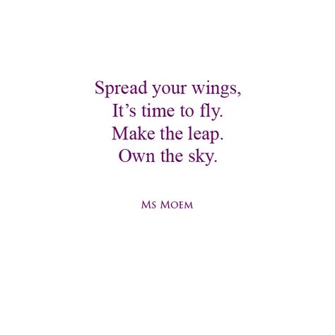 Poem about being brave and going after the life you want. Own the sky by English poet, Ms Moem  For more life hack, positive quotes and happy poems, visit Ms Moem's poetry blog or find her on youtube, instagram and facebook. Quote About Being Brave, Best About For Instagram, English Short Poems Deep, Short Poem In English, Poems On Life Short, Quotes About Wings And Flying, Wing Quotes Inspiration, Short Poems On Life Happy, Wings Quotes Instagram