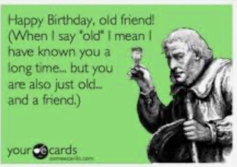 Happy Birthday Old Friend, Old Friends Funny, Big Birthday Cake, Birthday Verses, Friday Quotes Funny, Birthday Posts, Happy Birthday Fun, Friend Friendship, Its Friday Quotes