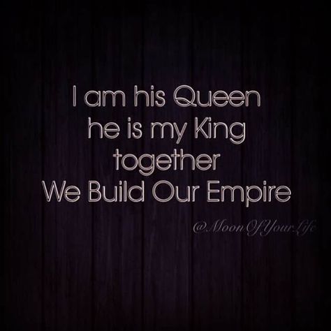 I am his Queen, he is my King & together we build our Empire. ~ MoonOfYourLife Queen Quotes Sassy, King Queen Quotes, Amor Real, His Queen, King Quotes, My King, Motiverende Quotes, Love My Husband, I Kings