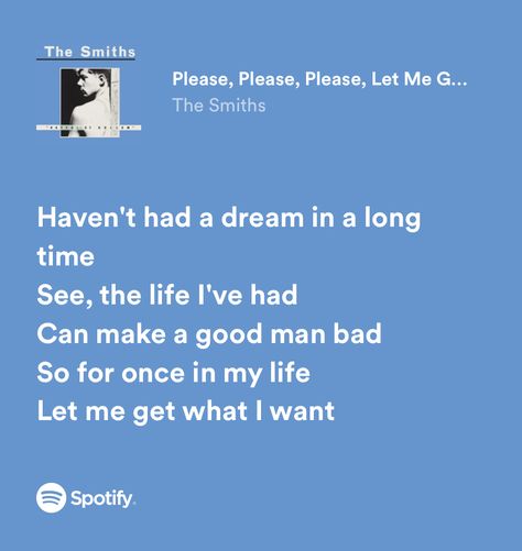 Bergen, Please Please Please Let Me Deftones, I Know It's Over The Smiths Lyrics, The Smiths Spotify Lyrics, The Smiths Quotes Lyrics, Please Please Please Let Me The Smiths, The Smiths Songs, Deftones Cover, Lyric Prompts