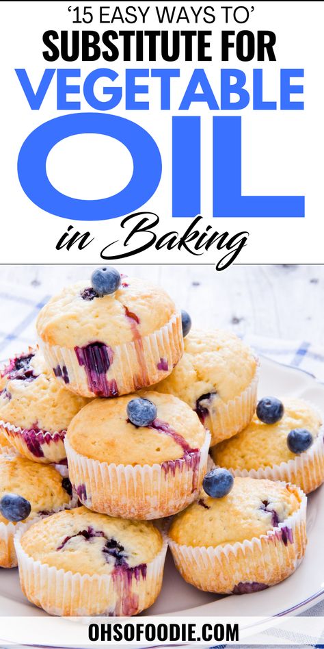 The text reads, 15 Easy Ways To Substitute For Vegetable Oil In Baking What To Use In Place Of Vegetable Oil, Substitutes For Oil In Baking, Replacement For Vegetable Oil Baking, Baking Substitutes For Oil, Best Oil For Baking, Oil Alternative In Baking, Substitute For Oil In Baking, Oil Replacement In Baking, Oil Substitute For Baking Cake Mixes