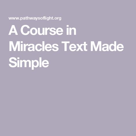 A Course in Miracles Text Made Simple A Course In Miracles Quotes, Course In Miracles Quotes, Miracles Quotes, Miracle Stories, Miracle Quotes, Father Son Relationship, Course In Miracles, A Course In Miracles, Inspirational Articles