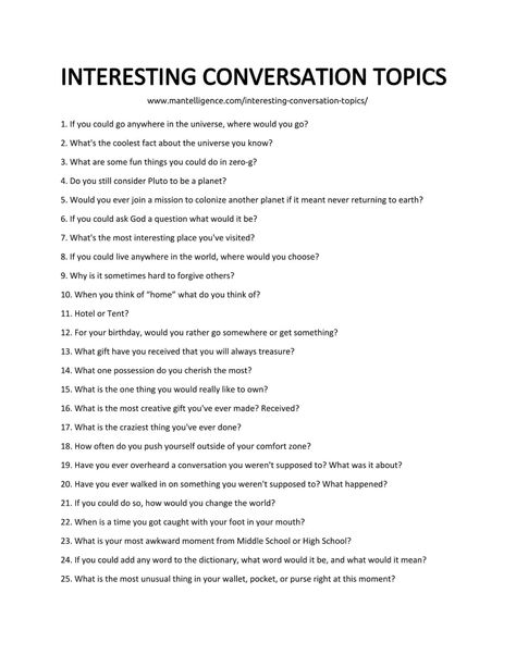 98 Interesting Conversation Topics - Spark fun, unexpected conversations. Normal Conversation Starters, High Conversation Topics, Topics About Relationships, English Conversation With Friend, Interesting Ways To Start A Conversation Over Text, How Do You Keep A Conversation Going, Intelligent Conversation Topics, How To Create Conversation, Deep Meaningful Conversation Topics