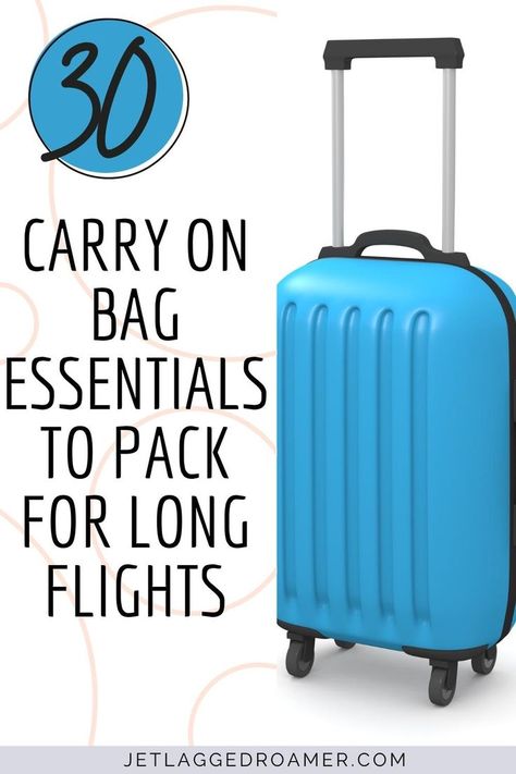 CARRY ON. TEXT SAYS 30 CARRY ON BAG ESSENTIALS TO PACK FOR LONG FLIGHTS. Travel Packing Tips, Surviving Long Flights, Long Flight Tips, Travel Tips Packing, Travel Hacks Airplane, Airplane Carry On, Carry On Packing Tips, Packing Essentials List, Carry On Essentials