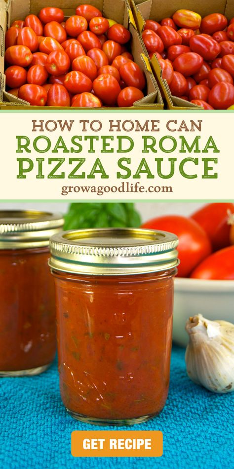 images of roma tomatoes in boxes and a canning jar of roasted roma pizza sauce with text overlay that reads how to home can roasted roma pizza sauce get recipe at grow a good life dot com Canning Recipes For Tomatoes Sauces, Roasted Tomato Canning Recipes, Canning Roasted Tomatoes Recipes, Roma Tomatoes Canning Recipes, Roasted Pizza Sauce Canning, Roasted Tomato Marinara For Canning, Sauces For Canning, Canning Homemade Pizza Sauce, Homemade Canned Pizza Sauce