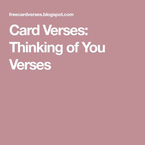 Just To Say Hello Cards Thinking Of You, Thinking Of You Verses For Cards, Just Because Cards Sayings, Greeting Card Sentiments, Birthday Verses For Cards, Card Verses, Short Verses, Birthday Verses, Youre On My Mind