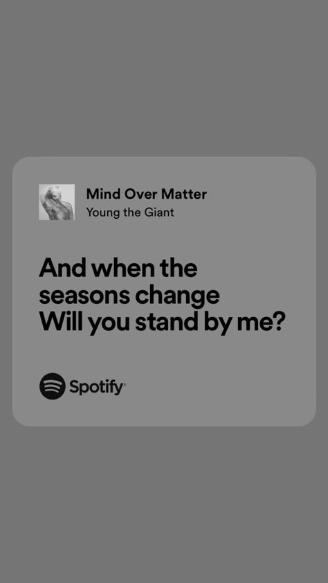 mind over matter lyrics by young the giant Mind Over Matter Lyrics, Mind Over Matter Wallpaper, Mind Over Matter Song, Stand By Me Song, Stand By Me Lyrics, Young The Giant, Words That Describe Feelings, Meaningful Lyrics, Music Recommendations