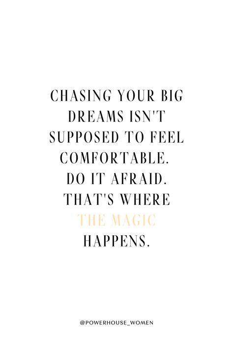 Chasing your big dreams isn't supposed to feel comfortable. Do it afraid. That's where the magic happens! #chaseyourdreams #achieveyourgoals #entrepreneur #businessmotivation #empoweringwomen #womenempowerment #womensupportingwomen #dailyquote #quote #Motivationquote #inspirationquote #businessquite #femaleboss #success #growth #successmindset #growthmindset #Mindsetquotes Quotes About Big Changes, Quotes About Challenging Yourself, Dreaming Big Quotes, Choosing You Quotes, Quotes On Chasing Your Dreams, Making Big Moves Quotes, Big Changes Quotes Job, Quotes About Goal Setting, Chasing My Dreams Quotes