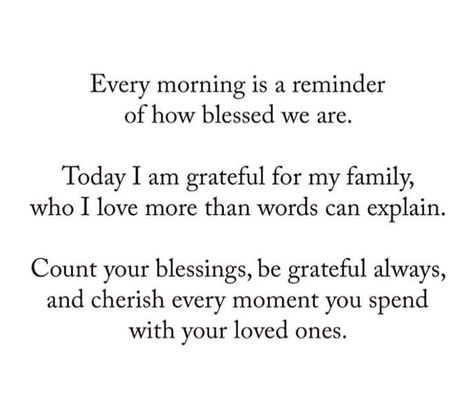 Family Quotes Blessed Gratitude, Family Quotes Blessed Be Thankful, Cherish Moments Quotes, Blessed Love Quotes, Family Strength Quotes, Blessed Quotes Family, Good People Quotes, Blessed Life Quotes, Enjoying Life Quotes