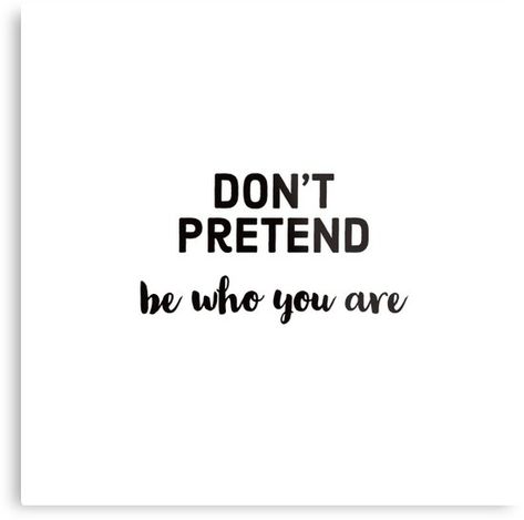 Don’t Pretend Quotes, Short Motto In Life For Students, Pretending Quotes, Short Mottos, Life Experience Quotes, Visualization Board, Pretending To Be Happy, Experience Quotes, Student Memes