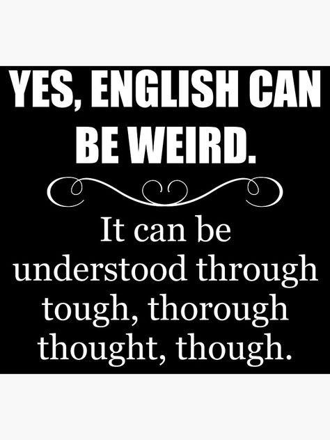 "ENGLISH CAN BE WEIRD - Funny Teacher Appreciation Gifts - English Language" Sti #Aff , #Aff, #Funny, #Teacher, #ENGLISH, #WEIRD Language Arts Teacher Gifts, Humour, Funny Grammar Quotes, High School Quotes Funny, English Teacher Quotes, English Teacher Aesthetic, Random Decorations, English Teacher Classroom, Humour English