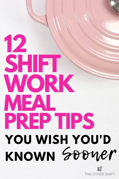 12 Valuable Shift Work Meal Prep Tips #shiftworkmeals #nursing #shiftworkmom #shiftworkdiet Meal Prep For Overnight Workers, Travel Nurse Meal Prep, Lunch For 12 Hour Shift, Food For 12 Hour Shift, Nurses Meal Prep, Nurse 12 Hour Shift Food, Graveyard Shift Lunch Ideas, 12hr Shift Meals, Meal Prep For Night Shift