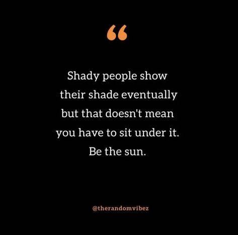 Quotes About Shady People, Shady People Quotes, Shady Friends, Shady Quotes, Self Absorbed People, Selfish Friends, Messages Ideas, Fake Friends Quotes, Losing Friends Quotes