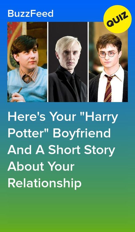 Here's Your "Harry Potter" Boyfriend And A Short Story About Your Relationship #quiz #quizzes #buzzfeed #triviaquestionsandanswers #quizzesbuzzfeed #trivia #quizzesforfun #funquiz #harry #harrypotter #harrypotterhouse Harry Potter Books According To Draco, Harry Potter Boyfriend Quiz With Story, Quizzes Buzzfeed Harry Potter, This Or That Harry Potter, Who Is Your Harry Potter Boyfriend Quiz, Sehri Ideas, Harry Potter Quizzes Boyfriend, Cute Boyfriend Stories, Buzz Feed Harry Potter Quiz