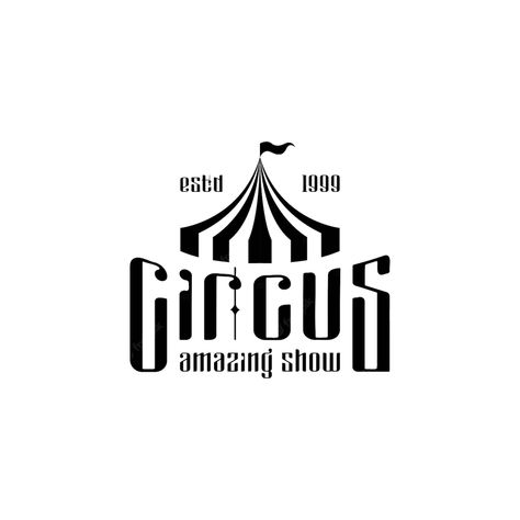 Circus Layout Design, Retro Template, Tent Logo, Circus Tattoo, Circus Design, Circus Tent, Typography Layout, Logo Vintage, Graphic Design Packaging