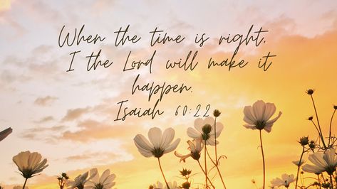 When the time is right, I the Lord will make it happen. The verse I hold onto during infertility 💗 Nature, Isaiah 60 22 Desktop Wallpaper, Isaiah 60 22 Wallpaper Desktop, Macbook Wallpaper High Quality Bible Verse, When The Time Is Right I The Lord Wallpaper, Facebook Cover Photos Scripture, Bible Verse Landscape Wallpaper, Desktop Wallpaper Scripture, Psalm 46:5 Wallpaper Laptop