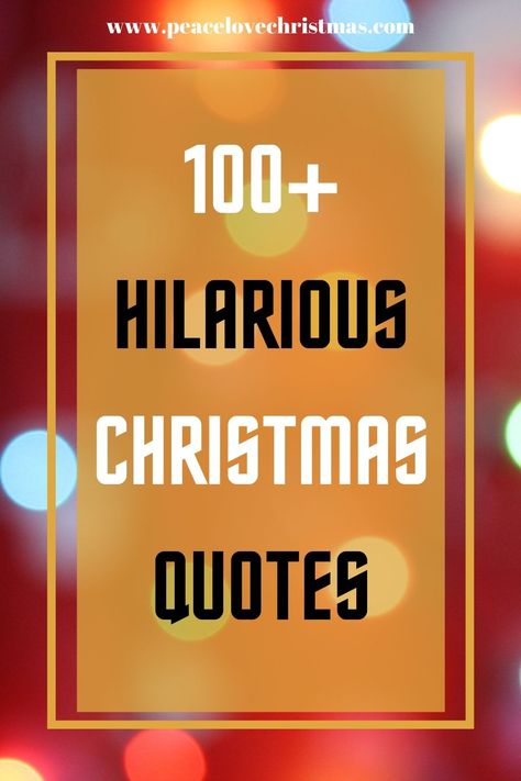 Over 100 funny Christmas quotes to make you smile this holiday season. There are Christmas movie quotes and non-movie quotes that will have you laughing. #christmasquotes #funnyquotes #quotesandsayings Christmas Story Quotes Movie, Christmas Family Quotes Funny, Christmas Movie Letter Board Quotes, Cute Christmas Quotes Funny, After Christmas Quotes Funny, Motivational Christmas Quotes, Funny Christmas Poems Hilarious, Christmas Movie Quotes Game, Hilarious Christmas Quotes