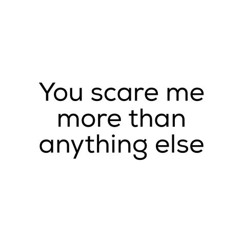 I am not scared of you 💖 I’m ready to talk to you if you want to 💖 I Like You And It Scares Me, Scared To Talk To Him Quotes, Scared Of You Quotes, I Like Him Quotes, Trust Yourself Quotes, Hey Boy, You Scare Me, Scared To Love, I Am Confused