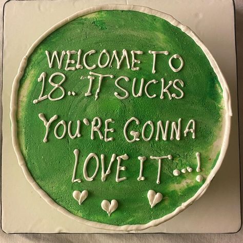 welcome to 18 … it sucks YOU’RE GONNA LOVE IT 18th Birthday Cake Ideas Funny, 17 Year Birthday Cake, Funny 18th Birthday Cake, Iconic Birthday Cake, 18th Birthday Cake For Girls, Birthday Cake Quotes, My 18th Birthday, Birthday Cake Writing