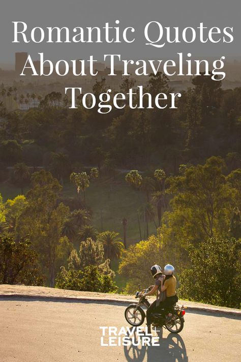 These love quotes about traveling together will bring the wanderlust back to your relationship. #LoveMessages #Travel #Quotes #LoveQuotes #TravelQuotes | Travel + Leisure - These Romantic Quotes About Love and Travel Will Have You Booking a Trip for Two More Travel With You Quotes, Our Journey Together Quotes Love, Husband Travel Quotes, Couple Memories Quotes, Road Trip With Husband Quotes, Us Quotes Couples, Traveling With Love Of Your Life Quotes, Travel Quotes Love Couples, Travel Relationship Quotes