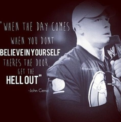 John Cena quote Wwe Quotes Motivation, John Cena Quotes, Wwe Quotes, Wrestling Quotes, Inspirational Lines, Wrestling Posters, Nice Pictures, Sports Quotes, John Cena