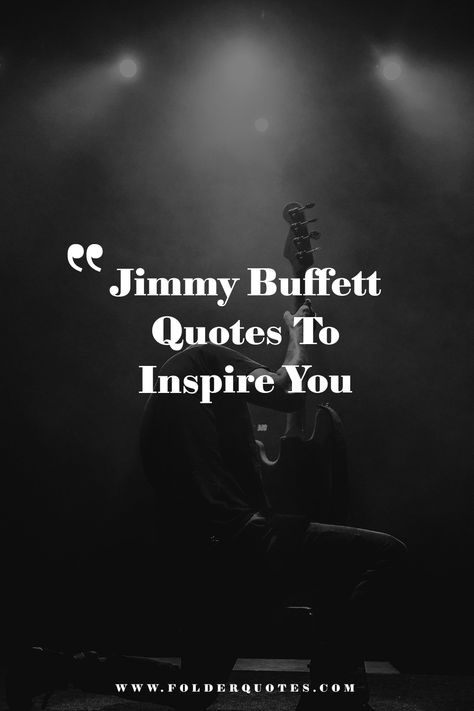 Jimmy Buffett Quotes To Inspire You Jimmy Buffett Songs, Jimmy Buffet Wallpaper, Jimmy Buffett Bubbles Up Tattoo, Jimmy Buffet Tattoo Ideas, Jimmy Buffett Tattoo Ideas, Jimmy Buffett Tattoo, Jimmy Buffet Quotes, Jimmy Buffett Lyrics, Jimmy Buffett Party