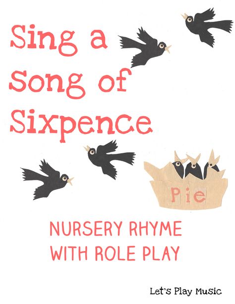 Sing a song of sixpence Sing A Song Of Sixpence Activities, Nursery Rhymes Preschool Theme, Sing A Song Of Sixpence, Nursery Ryhmes, Four And Twenty Blackbirds, Traditional Nursery Rhymes, Lets Play Music, Old Nursery Rhymes, Nursery Rhymes Preschool