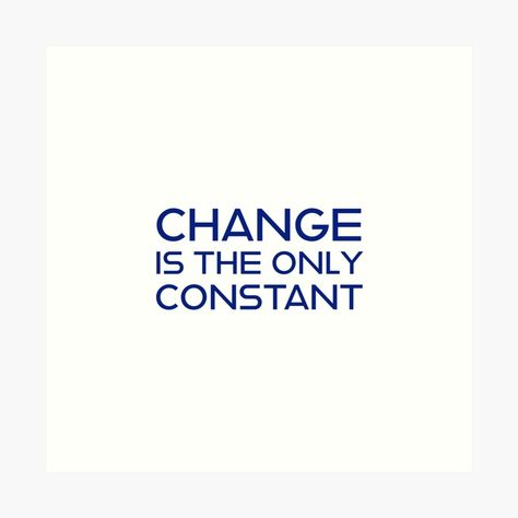 Change Is Constant Tattoo, Change Is The Only Constant Quotes, The Only Constant Is Change, Change Is The Only Constant Tattoo, Only Constant Is Change, Change Is Constant, Change Is The Only Constant, Action Board, Cheetah Wallpaper