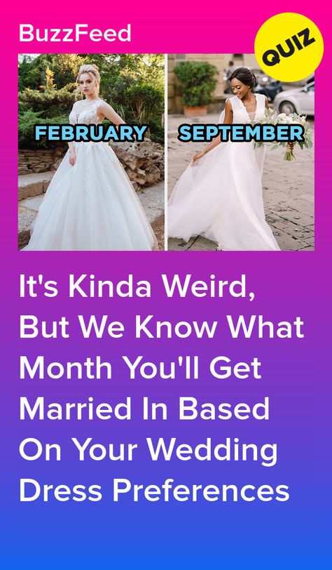 What Month Are You, Your Month Your Wedding Dress, Buzzfeed Wedding Quizzes, Wedding Dress Quizzes, Wedding Dresses Quiz, Wedding Quiz Buzzfeed, Wedding Quizzes, Your Month Your Dress, Dress Quizzes