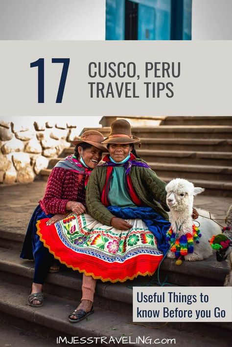 17 Useful Things to Know Before Traveling to Cusco, Peru Peru, Cusco, Cusco Peru Photography, Peru Fashion, Travel To Peru, Cusco Travel, Useful Things, Cusco Peru, Peru Travel