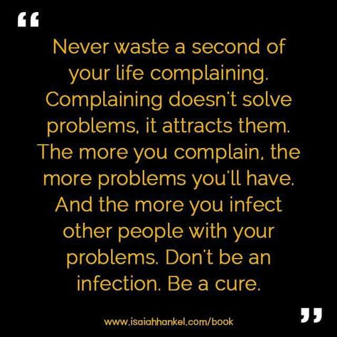 STOP COMPLAINING Complainers Quotes Funny, Don’t Complain Quotes, Stop Complaining Quotes, Complaining Quotes, Facebook Drama, Drama Humor, Jobs Quotes, Alpha Woman, Wise Advice